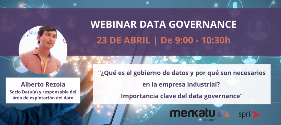 Webinar sobre Data Governance: ¿Qué es el gobierno de datos y por qué son necesarios en la empresa industrial? Importancia clave del data governance